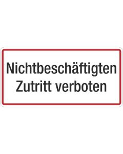 Zutrittsverbote "Nichtbeschäftitgten Zutritt verboten"