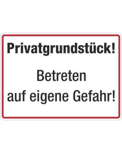 Grundstücksbeschilderung Privatgrundstück! Betreten auf eigene Gefahr