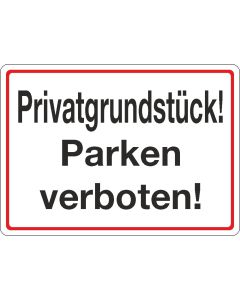 Parkplatzschild Privatgrundstück!  Parken verboten