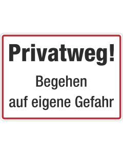 Grundstücksbeschilderung Privatweg! Begehen auf eigene Gefahr