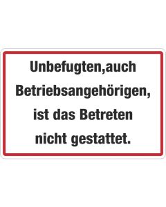Zutrittsverbote "Unbefugten, auch Betriebsangehörigen ist das Betreten nicht gestattet"