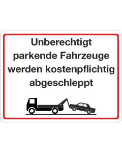 Parkplatzschild Unberechtigt parkende Fahrzeuge
