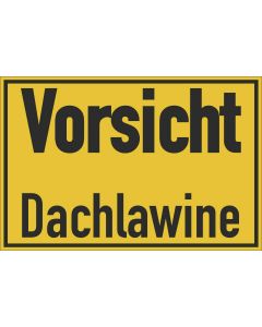 Gebäudebeschilderung Vorsicht Dachlawine