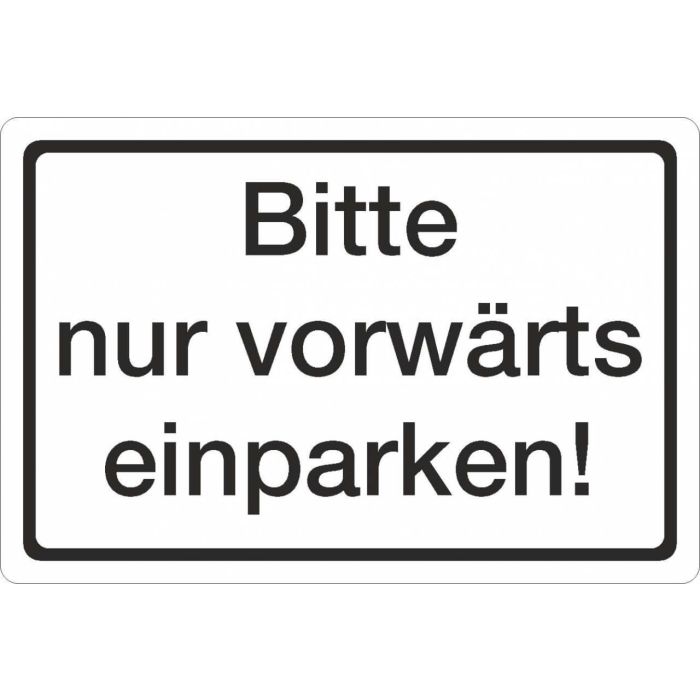Parkplatzschild Bitte nur vorwärts einparken